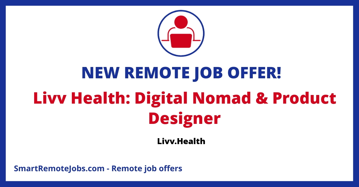 Join Livv Health as a remote Digital Nomad & Product Designer. Help shape the future of AI-driven global health records. Be part of our innovative team!