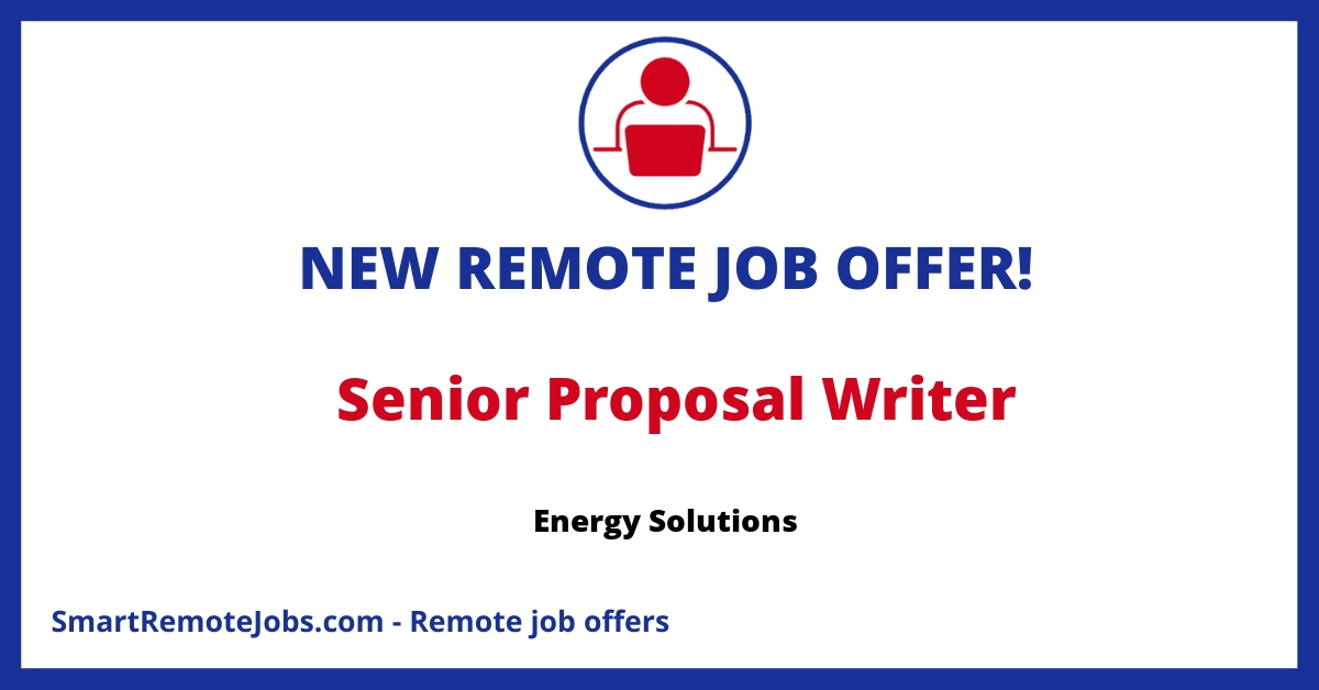Join Energy Solutions as a Senior Proposal Writer to support energy and climate solutions with market-based programs and benefit from a competitive salary and benefits.