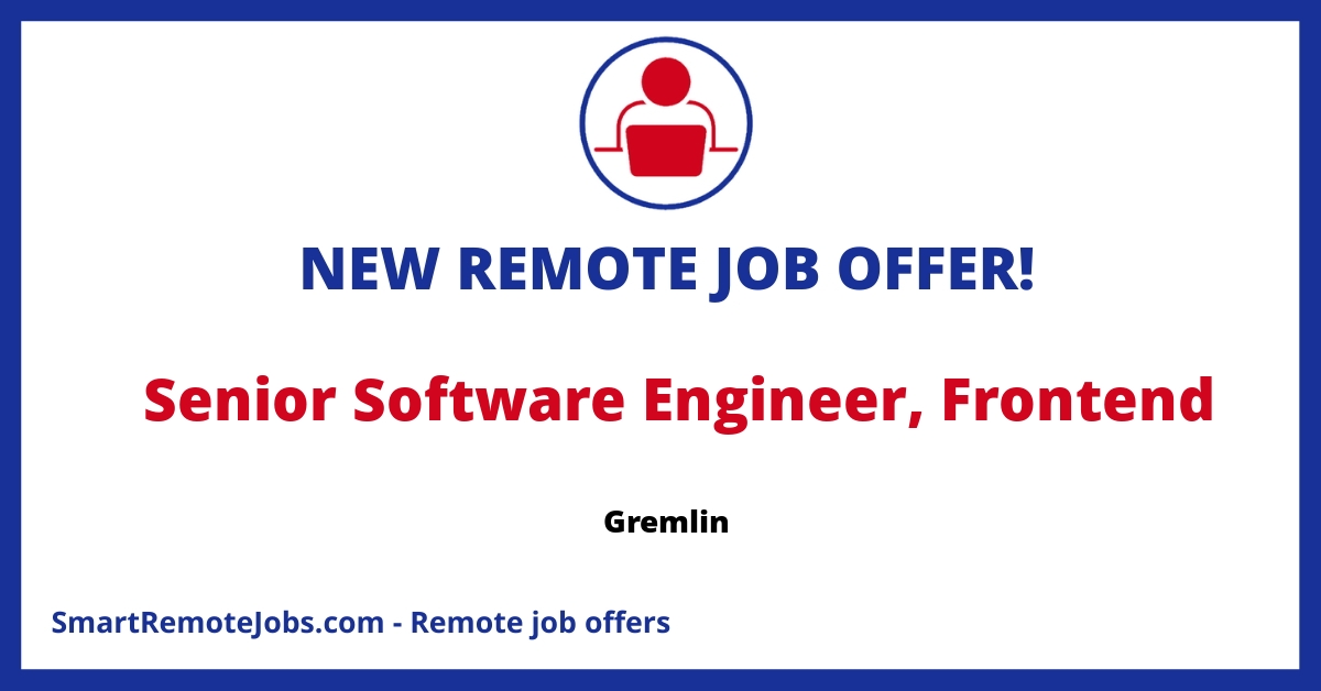 Join Gremlin as a Senior Frontend Software Engineer leading the charge in Chaos Engineering for a more reliable Internet. Shape the future of SaaS applications.