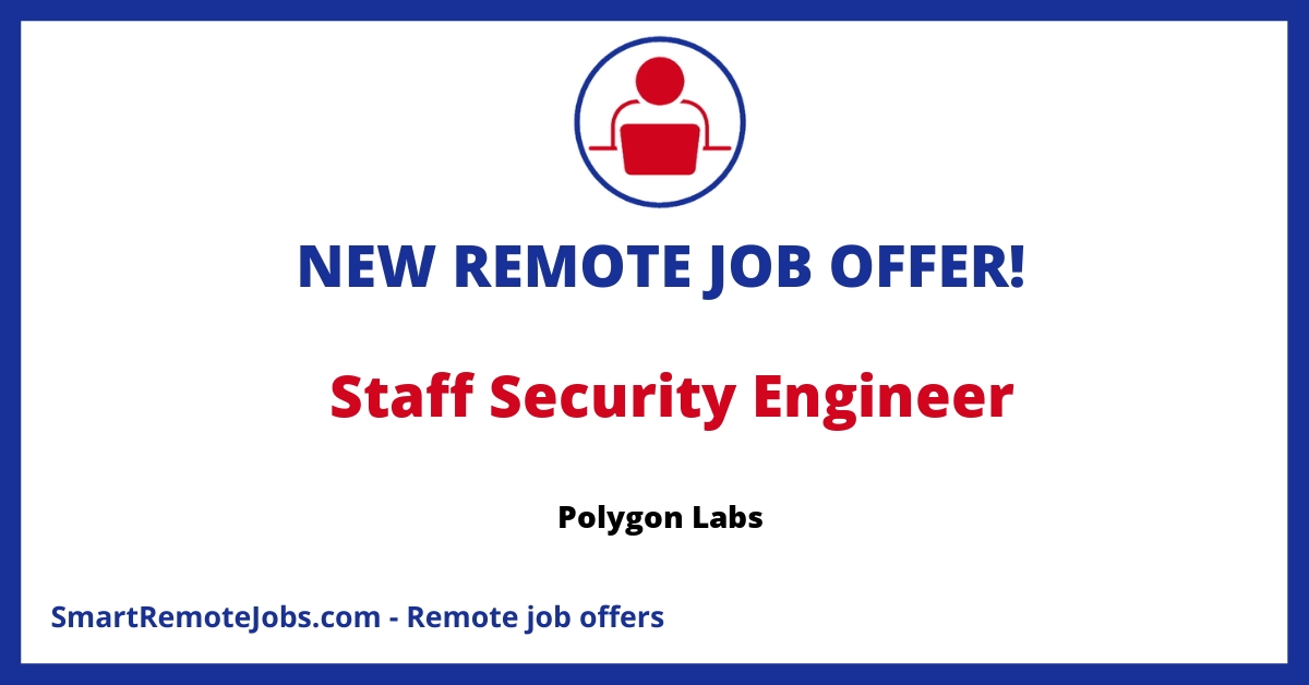 Join Polygon Labs as a Staff Security Engineer and lead security efforts in Rust developed solutions for pioneering Web3 and blockchain technologies.