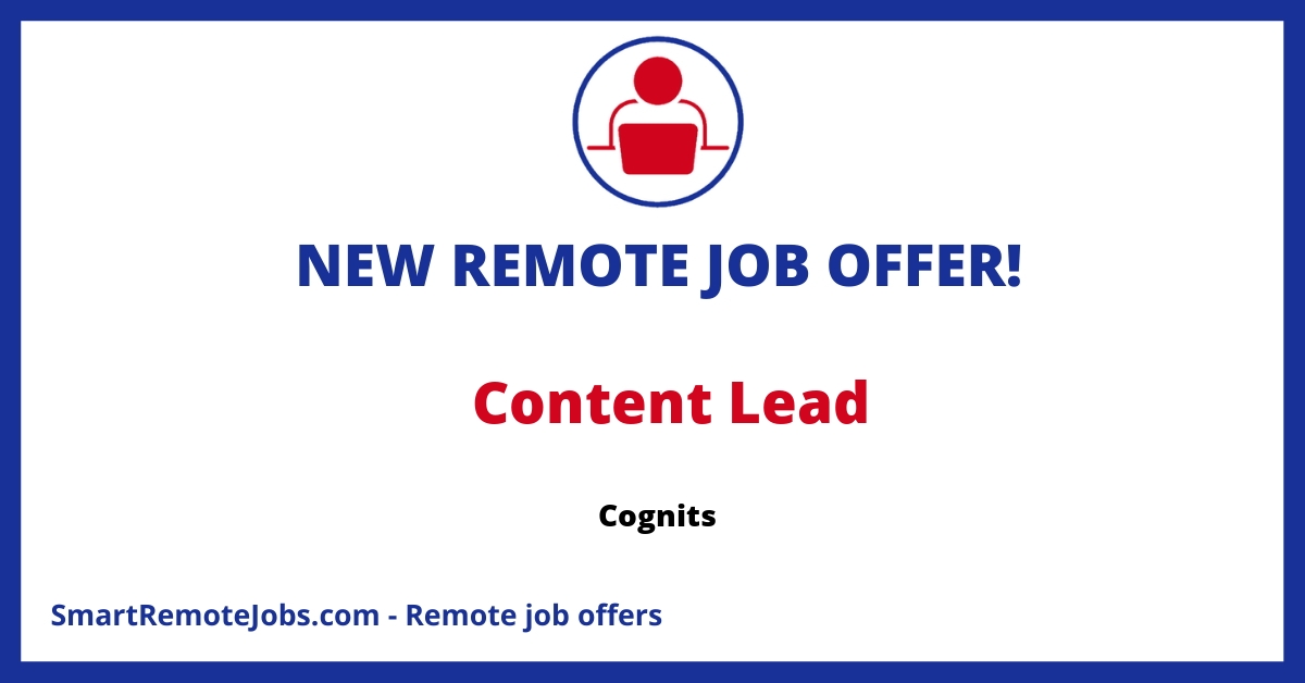 Join Cognits as a Content Lead and leverage your tech passion to craft dynamic strategies, lead content teams, and drive brand growth. Apply today!
