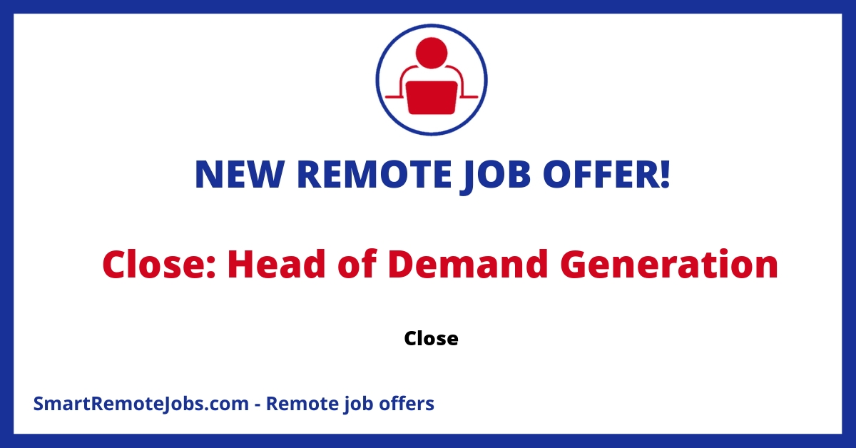 Join Close as the Head of Demand Generation, leading initiatives to drive new trials & sales. Bring your expertise in B2B SaaS marketing to a fully remote team.